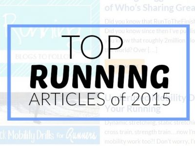 Top running articles of 2015- the best advice for running faster, staying healthier and overcoming injuries