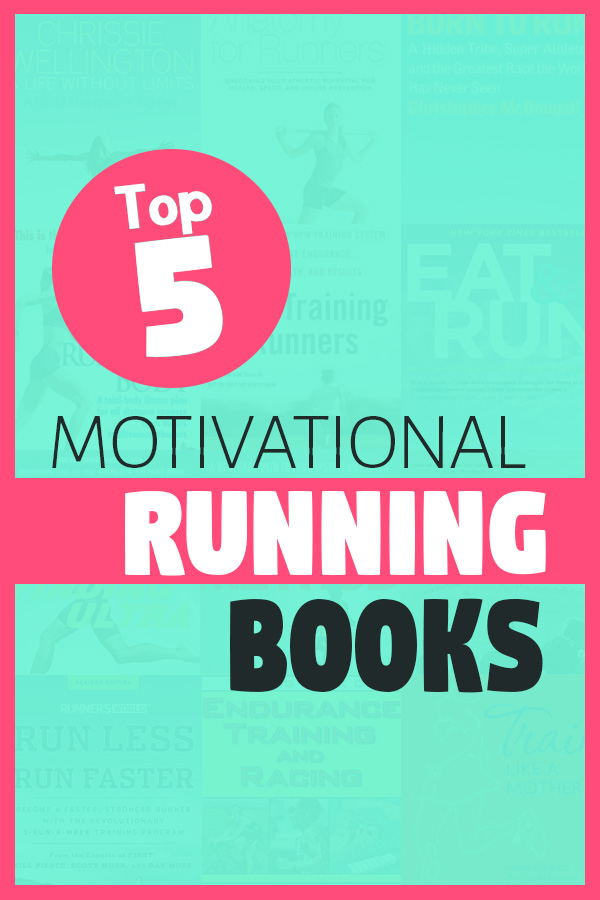 Top 5 Motivational Running Books - These will get you moving again, to that PR or new distance