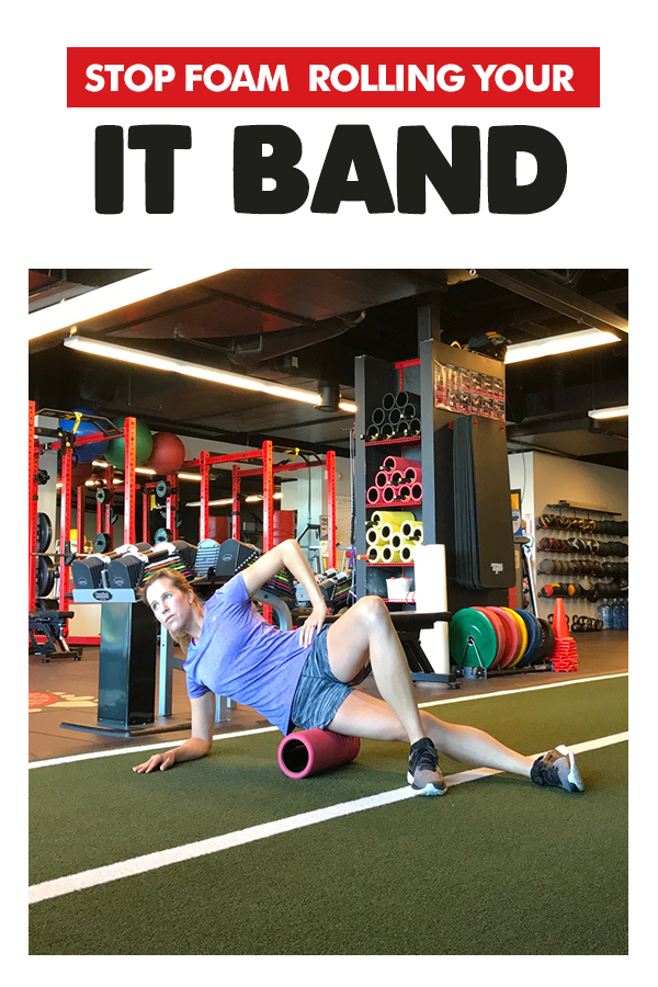 Should You Foam Roll Your IT Band? Here's What a PT Wants You To
