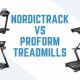 NordicTrack vs ProForm Treadmills