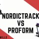 nordictrack vs proform treadmills