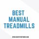Best Manual Treadmills