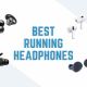 best running headphones