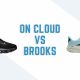 on cloud vs brooks running shoes