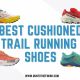 Best Cushioned Trail Running Shoes
