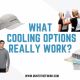 what cooling options really work