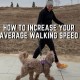 How to Increase Walking Speed