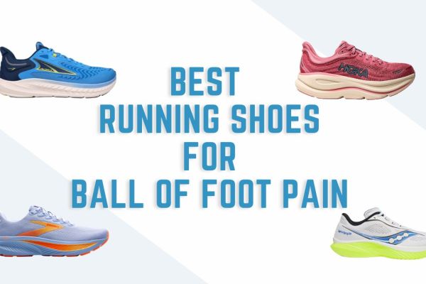 best running shoes for ball of foot pain