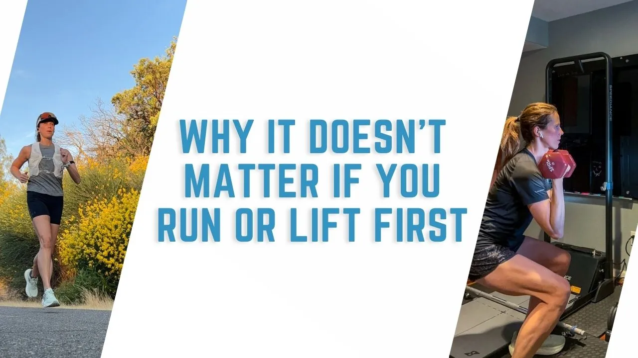 why it doesn't matter if you run or lift first