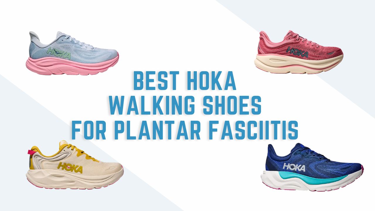 best hoka walking shoes for plantar fasciitis